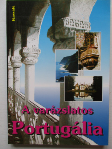 Ámon Mária-Tőzsér János - A varázslatos Portugália