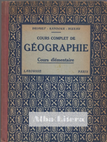 Driault ., Bizeau M., Randoux M. - Cours complet de gographie - Cours lmentaire