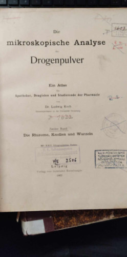 Dr. Ludwig Koch - Die mikroskopische Analyse der Drogenpulver: Zweiter Band - Die Rhizome, Knollen und Wurzeln (A gygyszerporok mikroszkpos elemzse: Msodik ktet - A rizmk, gumk s gykerek)