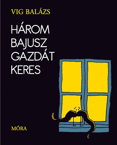 Vig Balzs - Hrom bajusz gazdt keres