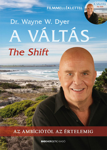 Dr. Wayne W. Dyer - A vlts - The Shift- Dvd mellklettel