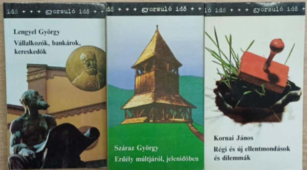 Lengyel György, Száraz György, Kornai János - 3 db a Gyorsuló idő sorozatból: Vállalkozók, bankárok, kereskedők - Erdély múltjáról, jelenidőben - Régi és új ellentmondások és dilemmák