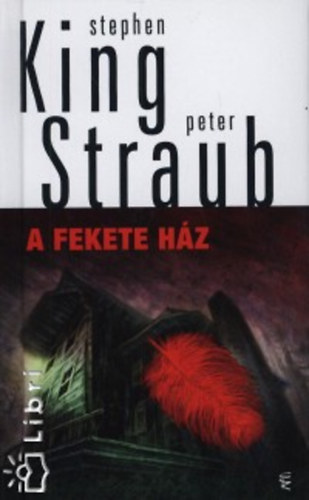 Peter Straub Stephen King - A Fekete Ház