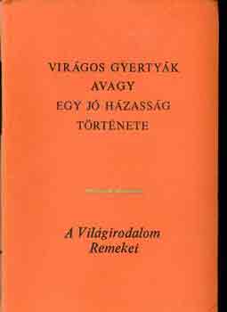 Vir�gos gyerty�k: Avagy egy j� h�zass�g t�rt�nete (K�nai reg�ny a XVII. sz�zadb�l)