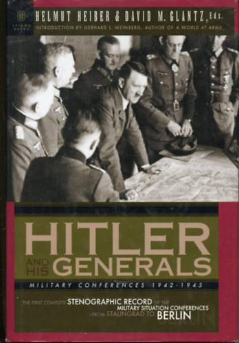 David M. Glantz Helmut Heiber - Hitler and His Generals: Military Conferences 1942-1945