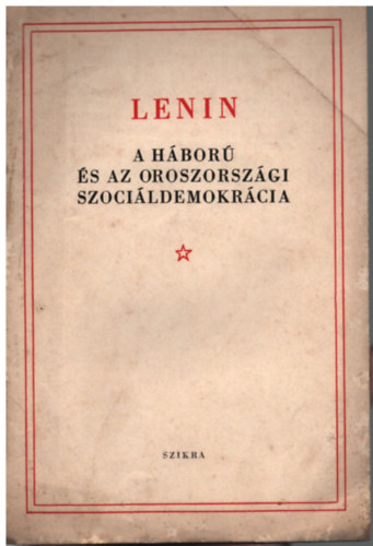 Lenin - A háború és az oroszországi szociáldemokrácia