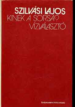 Szilvsi Lajos - Kinek a sorsa?-Vzvlaszt