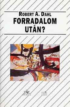 Robert A. Dahl - Forradalom ut�n?