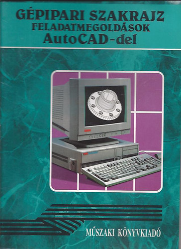 Gpipari szakrajz - Feladatmegoldsok AutoCAD-del