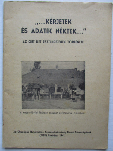 "...kérjetek és adatik néktek..." (Az OBT két sztendejének története)