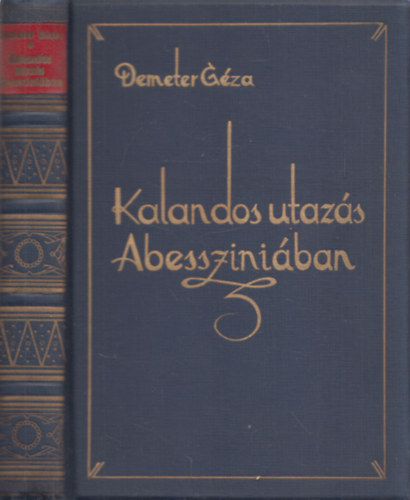Demeter Géza - Kalandos utazás Abessziniában