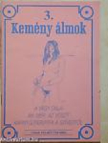 Kem�ny �lmok 3. A v�gy dalai - Aki mer, az vesz�t - Karny�jt�snyira a sz�vedt�l