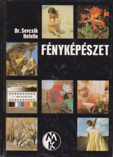 Dr. Sevcsik Jenő - Szerk.: Mózer István; Morvay György, Graf.: Kürthy Sándor; Renner Péterné Hefelle József - Fényképészet - A fényképezés színtani alapjai: (Heffele József) - Felvételi nyersanyagok - Fényforrások - Világítástechnika - - A megvilágításmérés - Műtermi fényképezés - Személyfényképezés természetes környeze