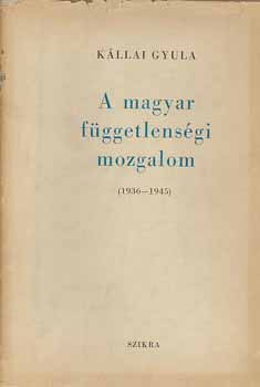 A magyar fggetlensgi mozgalom 1936-1945
