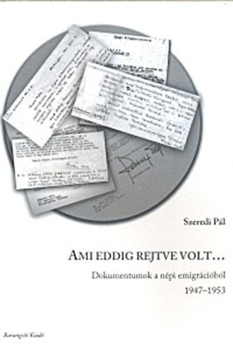 Szeredi Pál - Ami eddig rejtve volt...- Dedikált