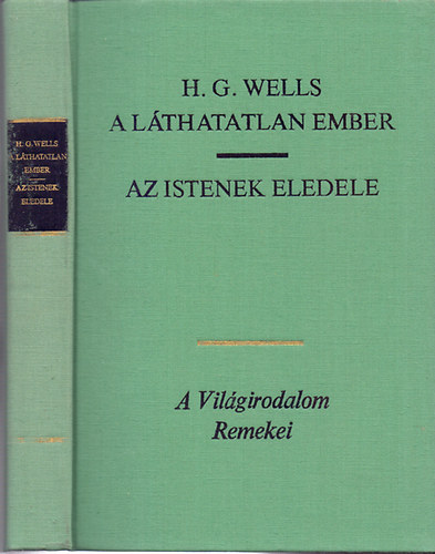 H. G. Wells - A lthatatlan ember-Az Istenek eledele (Kt regny)