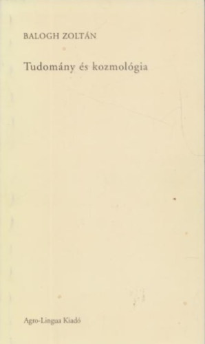 Dr. Balogh Zoltán - Tudomány és kozmológia