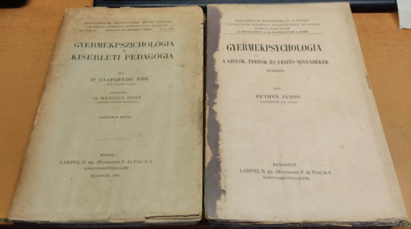 Dr. Pethes J�nos Clapar�de Ede - Gyermekpszichol�gia �s k�s�rleti pedag�gia + Gyermekpsychologia a sz�l�k, tanit�k, �s tanit�-n�vend�kek sz�m�ra (2 k�tet)
