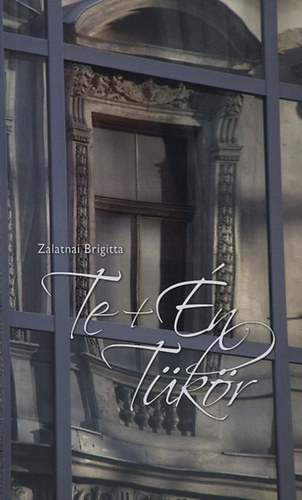 Zalatnai Brigitta - Te + �n T�k�r