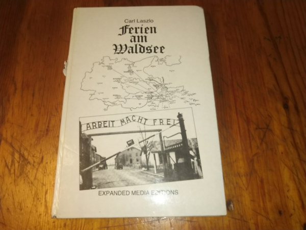 Carl Laszlo - Der Weg nach Auschwitz-Ferien am Waldsee-Der Onkel-Wiedersehen mit ...