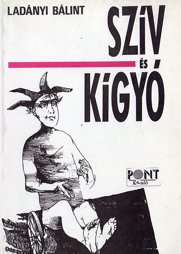 Lad�nyi B�lint - Sz�v �s k�gy�