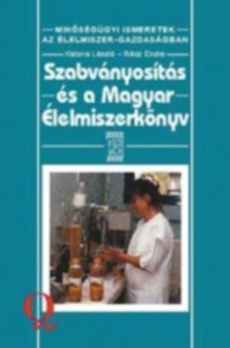dr. Katona L�szl� - dr. R�cz Endre - Szabv�nyos�t�s �s a Magyar �lelmiszerk�nyv