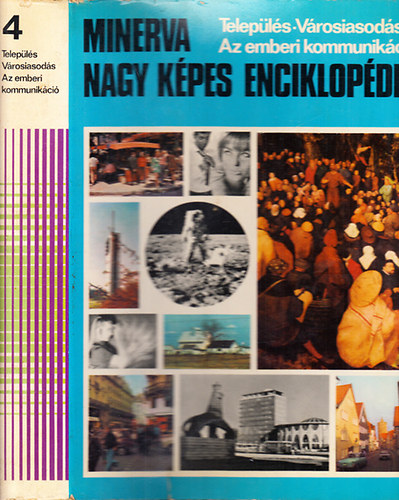 Minerva nagy k�pes enciklop�dia 4.- Telep�l�s, v�rosiasod�s, Az emberi kommunik�ci�