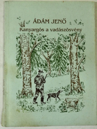 Ádám Jenő - Kanyargós a vadászösvény