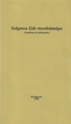 Bárth János (szerk.) - Solymos Ede munkássága (Emlékirat és bibliográfia)