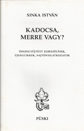 Sinka Istvn - Kadocsa merre vagy?...