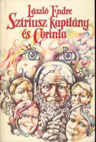 László Endre - Szíriusz kapitány és Corinta FANTASZTIKUS IFJÚSÁGI REGÉNY A SZERZŐ RÁDIÓJÁTÉK-SOROZATÁBÓL (A könyv fekete-fehér illusztrációkat tartalmaz.)