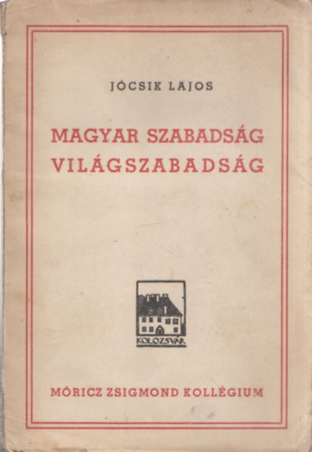 Jócsik Lajos - Magyar szabadság világszabadság