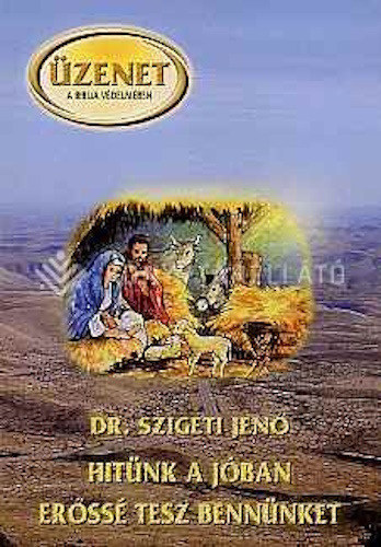 Dr. Szigeti Jen - Hitnk a jban erss tesz bennnket