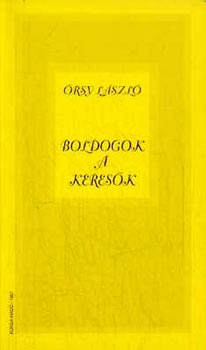 Őrsy László - Boldogok a keresők