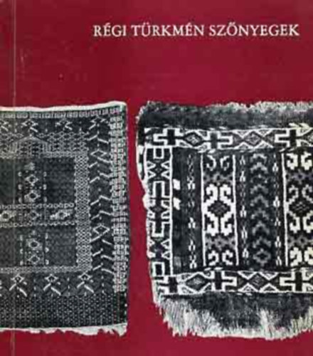 Katona Lszl  GOMBOS KROLY (szerk.), Wagner Richrd (fot) - Rgi trkmn sznyegek - ?????? ??????????? ????? - Old Turkmenian Rugs (3 nyelv katalgus)