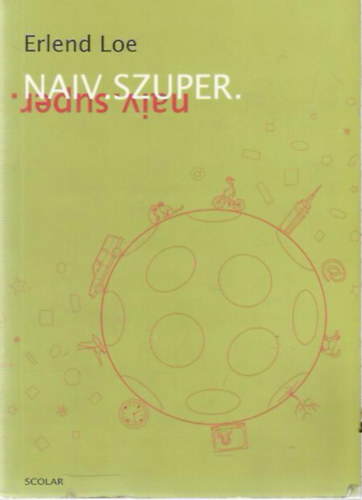 Erlend Loe - Naiv szuper. Naiv Super.