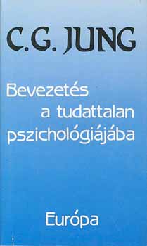 Carl Gustav Jung - Bevezet�s a tudattalan pszichol�gi�j�ba