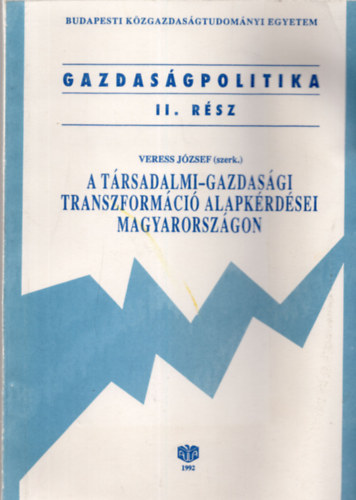Etal.; Erds Tibor; Veress Jzsef; Gspr Pl; Vissi Ferenc - A trsadalmi-gazdasgi transzformci alapkrdsei Magyarorszgon