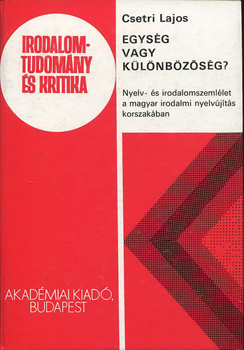 Csetri Lajos - Egység vagy különbözőség?