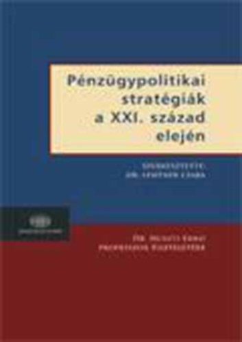 Lentner Csaba - Pénzügypolitikai stratégiák a XXI. század elején