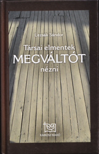 Lezsk Sndor - Trsai elmentek Megvltt nzni (dediklt)