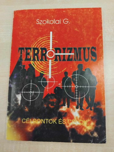 Szokolai G. - Terrorizmus - Célpontok és célok
