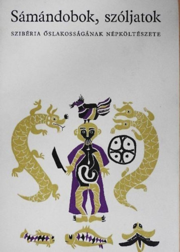 K�halmi Katalin  Sz�kely Magda (szerk.) - S�m�ndobok, sz�ljatok Szib�ria �slakoss�g�nak n�pk�lt�szete