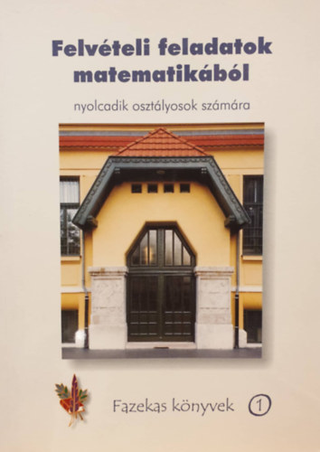 Pálmay Lóránt - Felvételi feladatok matematikából nyolcadik osztályosok számára