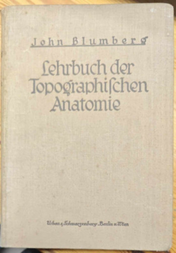 John Blumberg - Lehrbuch de rTopographischen Anatomie mit besonderer Ber�cksichtigung ihrer Anwendung