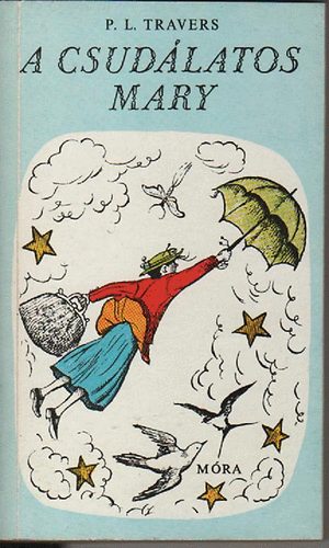P. L. Travers - A csudálatos Mary