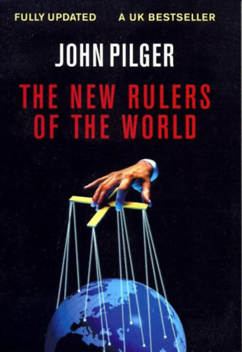 John Pilger - New Rulers of the World