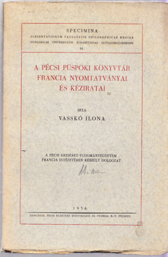 Vassk Ilona - A Pcsi Pspki Knyvtr francia nyomtatvnyai s kziratai