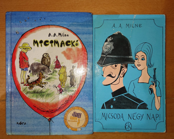 Alan Alexander Milne - 2 k�nyv A.A. Miln�t�l: Micsoda n�gy nap! + Micimack�