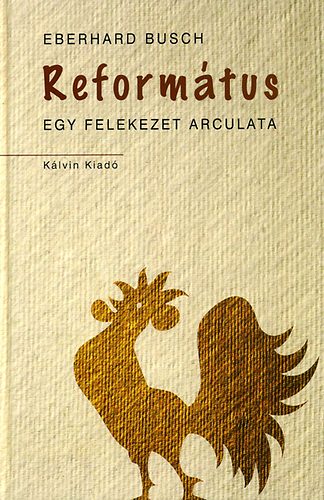 Eberhard Busch - Református - Egy felekezet arculata